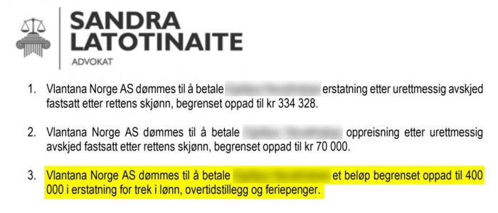 Sandra Latotinaite krevde 804 328 kroner i erstatning på vegne av sin klient. Av dette utgjorde 400 000 kroner erstatning for manglende lønn, overtidstillegg og feriepenger over en periode på to år. Som en del av forliket ble hele erstatningssummen utbetalt til yrkessjåføren av Vlantana Norge. Foto: Faksimile fra saksdokumenter, NLF-Magasinets uthevinger